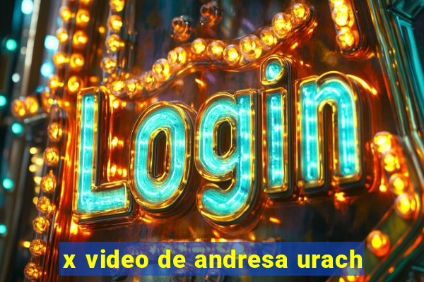 x video de andresa urach